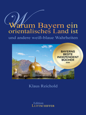 cover image of Warum Bayern ein orientalisches Land ist und andere weiß-blaue Wahrheiten